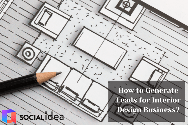 how-to-generate-leads-for-interior-design-business